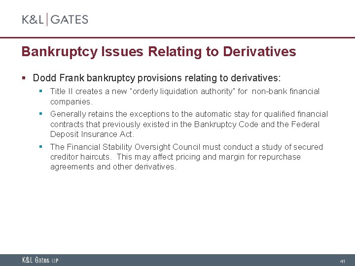 Bankruptcy Issues Relating to Derivatives § Dodd Frank bankruptcy provisions relating to derivatives: §