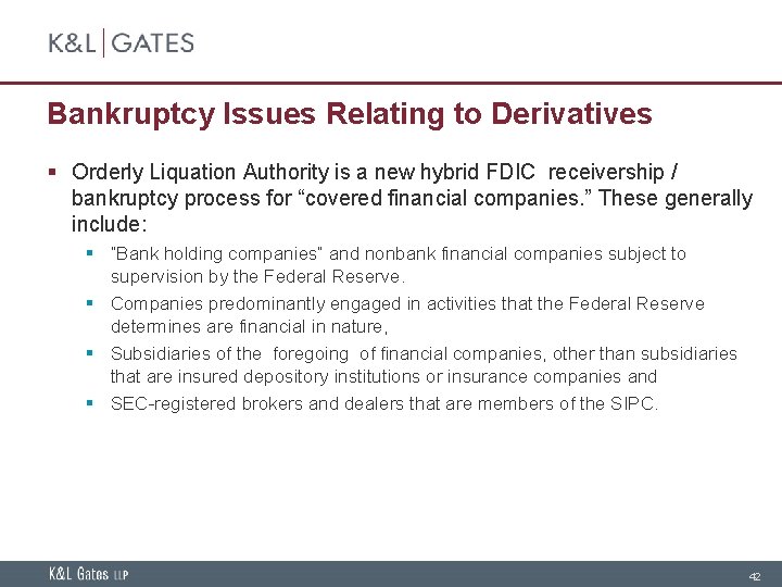 Bankruptcy Issues Relating to Derivatives § Orderly Liquation Authority is a new hybrid FDIC