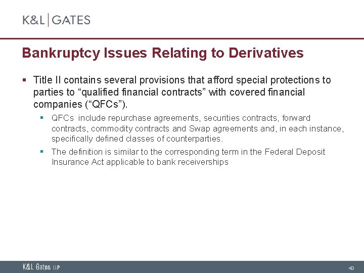 Bankruptcy Issues Relating to Derivatives § Title II contains several provisions that afford special