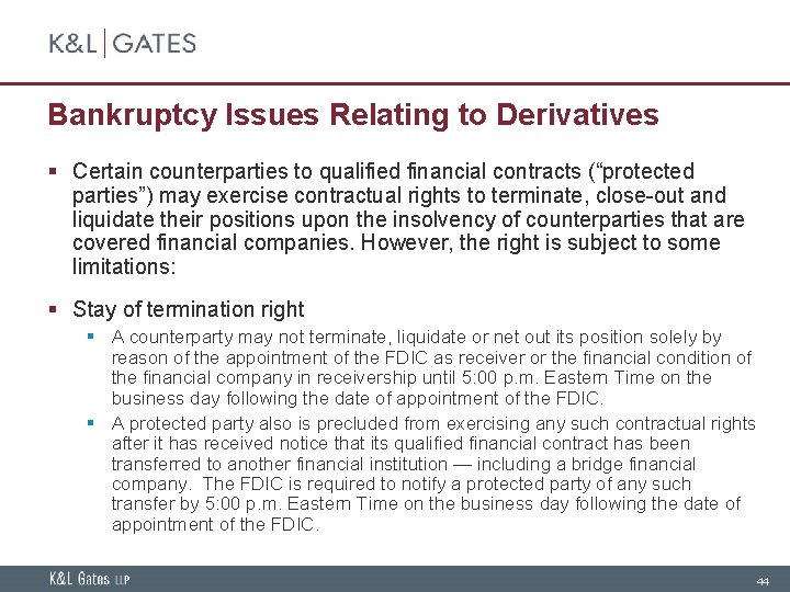 Bankruptcy Issues Relating to Derivatives § Certain counterparties to qualified financial contracts (“protected parties”)