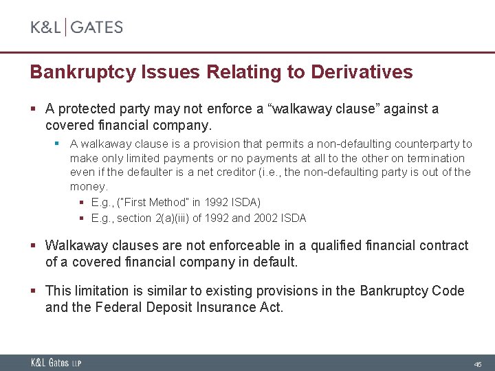 Bankruptcy Issues Relating to Derivatives § A protected party may not enforce a “walkaway