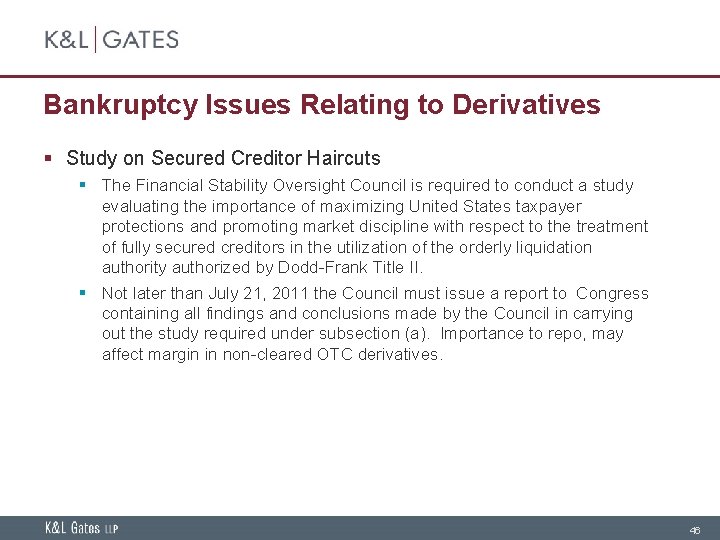 Bankruptcy Issues Relating to Derivatives § Study on Secured Creditor Haircuts § The Financial
