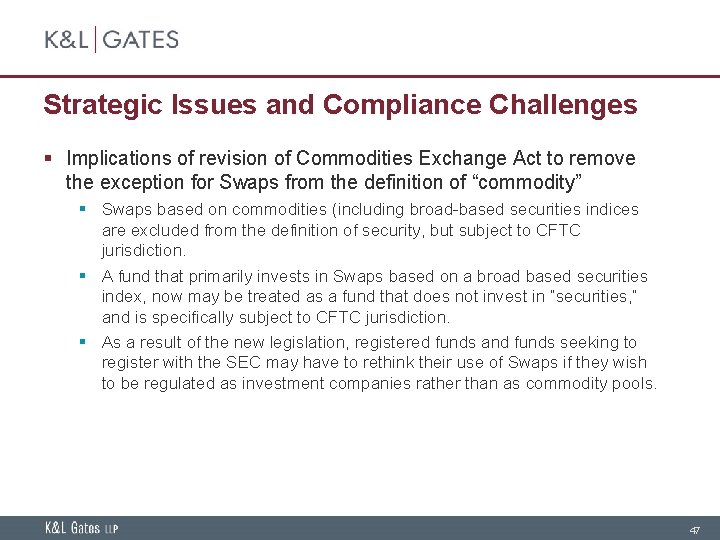 Strategic Issues and Compliance Challenges § Implications of revision of Commodities Exchange Act to