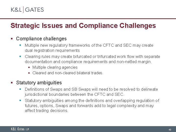 Strategic Issues and Compliance Challenges § Compliance challenges § Multiple new regulatory frameworks of