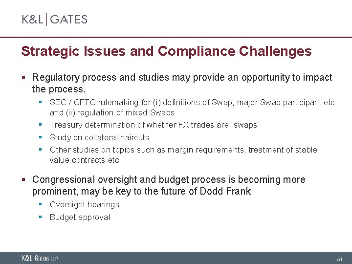 Strategic Issues and Compliance Challenges § Regulatory process and studies may provide an opportunity