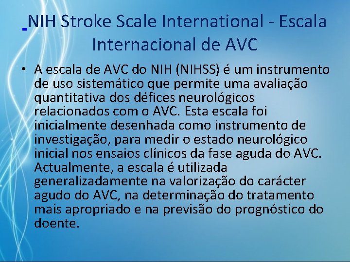  NIH Stroke Scale International - Escala Internacional de AVC • A escala de