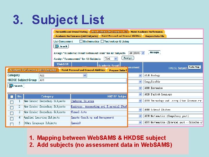 3. Subject List 1. Mapping between Web. SAMS & HKDSE subject 2. Add subjects