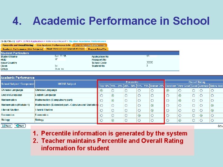 4. Academic Performance in School 1. Percentile information is generated by the system 2.