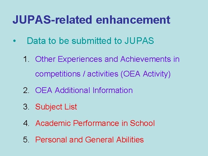 JUPAS-related enhancement • Data to be submitted to JUPAS 1. Other Experiences and Achievements