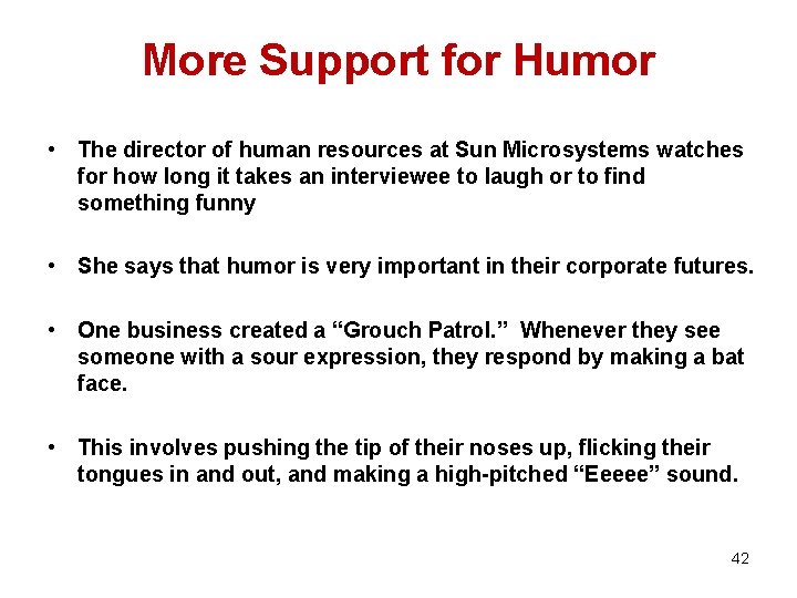 More Support for Humor • The director of human resources at Sun Microsystems watches