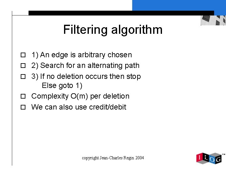 Filtering algorithm o 1) An edge is arbitrary chosen o 2) Search for an