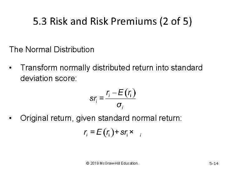 5. 3 Risk and Risk Premiums (2 of 5) The Normal Distribution • Transform