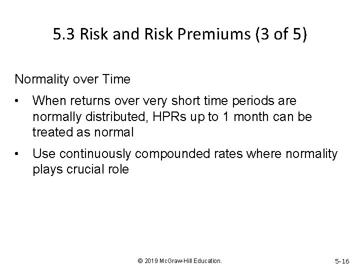 5. 3 Risk and Risk Premiums (3 of 5) Normality over Time • When