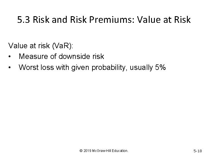 5. 3 Risk and Risk Premiums: Value at Risk Value at risk (Va. R):