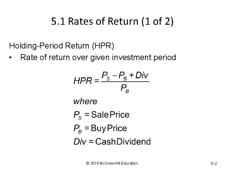 5. 1 Rates of Return (1 of 2) Holding-Period Return (HPR) • Rate of