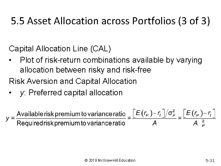 5. 5 Asset Allocation across Portfolios (3 of 3) Capital Allocation Line (CAL) •