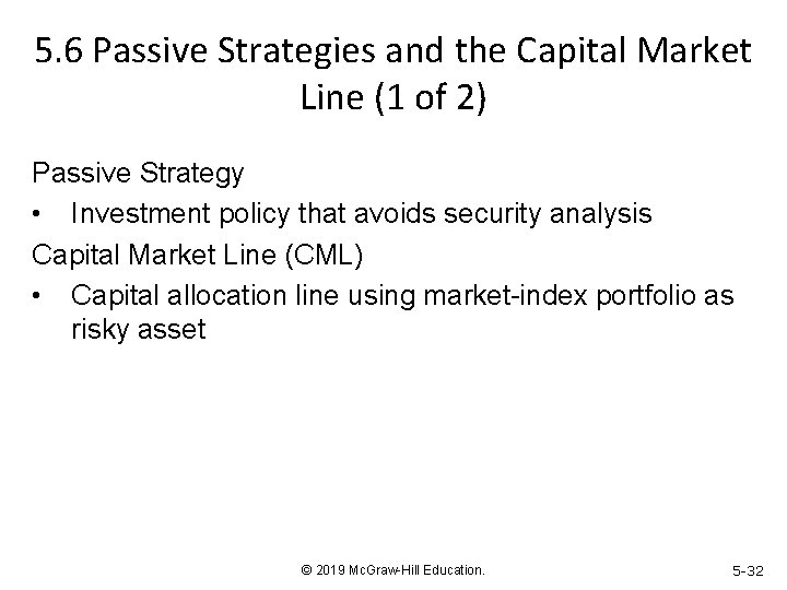 5. 6 Passive Strategies and the Capital Market Line (1 of 2) Passive Strategy