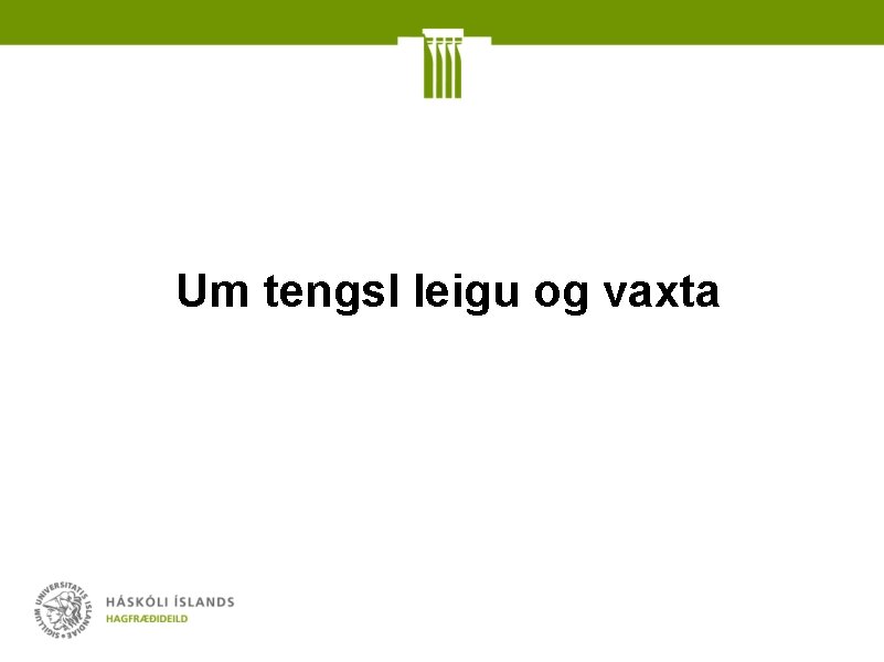 Um tengsl leigu og vaxta 