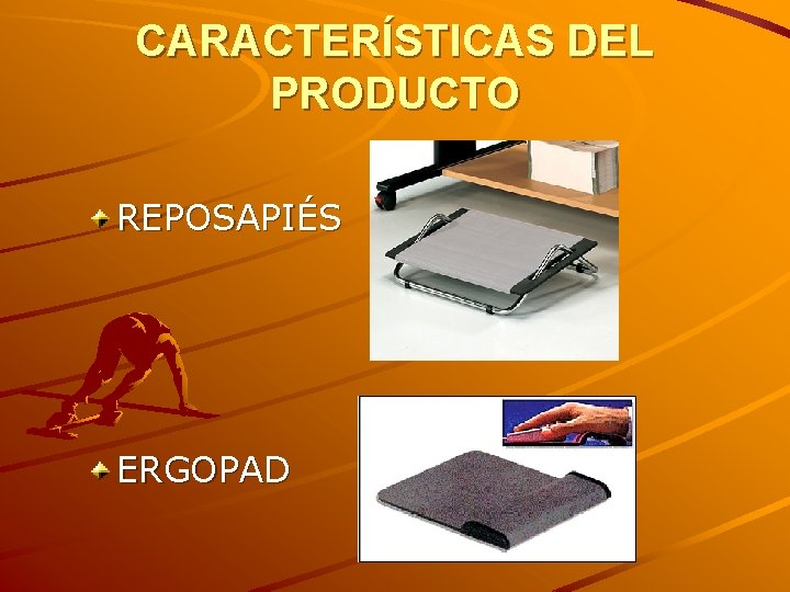 CARACTERÍSTICAS DEL PRODUCTO REPOSAPIÉS ERGOPAD 