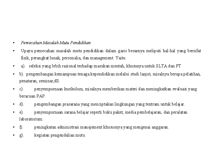  • Pemecahan Masalah Mutu Pendidikan • Upaya pemecahan masalah mutu pendidikan dalam garis