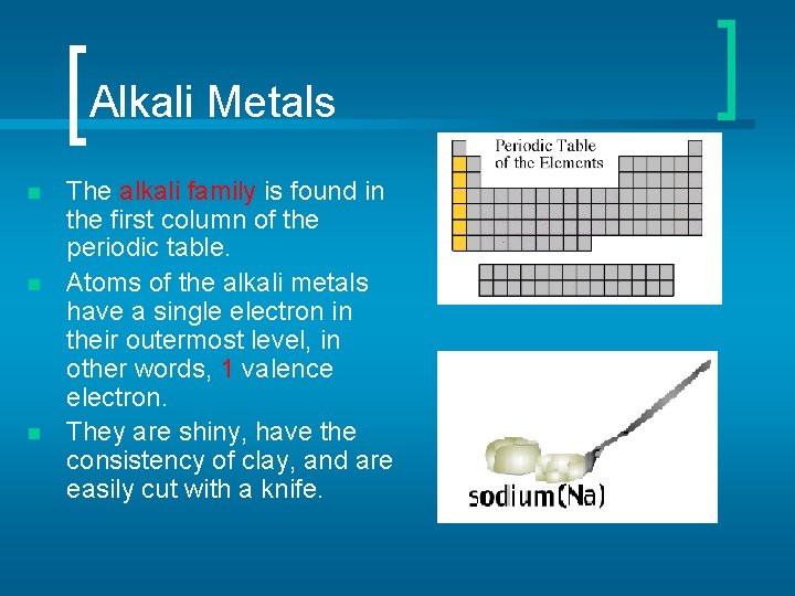 Alkali Metals n n n The alkali family is found in the first column