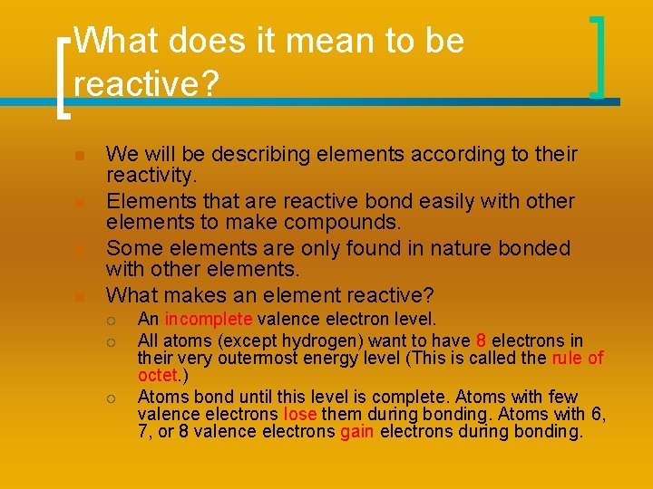 What does it mean to be reactive? n n We will be describing elements