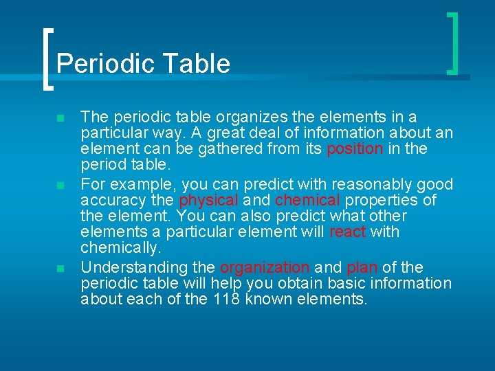 Periodic Table n n n The periodic table organizes the elements in a particular