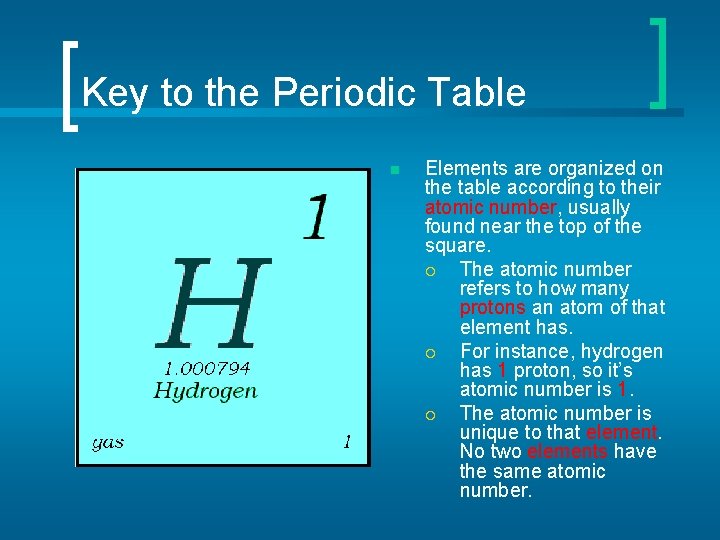 Key to the Periodic Table n Elements are organized on the table according to