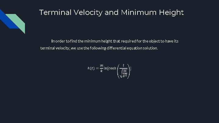 Terminal Velocity and Minimum Height In order to find the minimum height that required