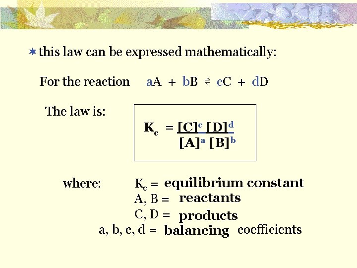 ¬this law can be expressed mathematically: For the reaction a. A + b. B