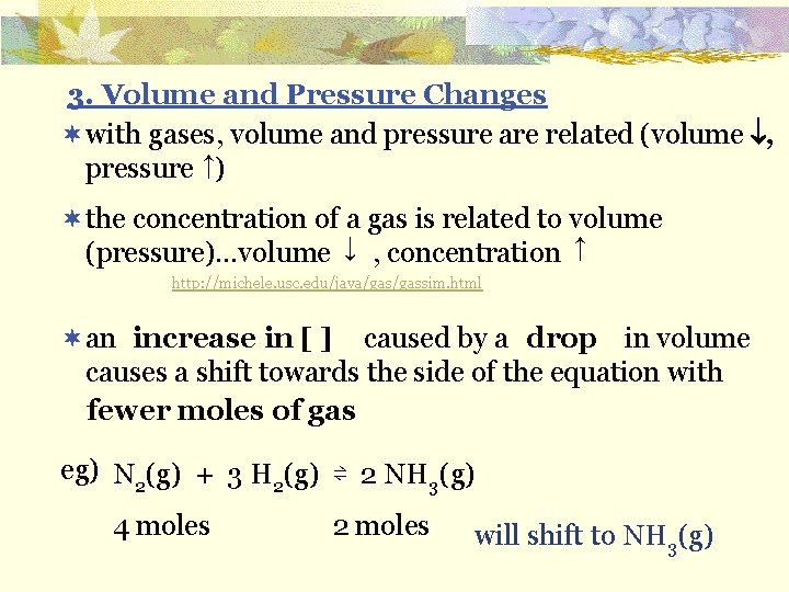 3. Volume and Pressure Changes ¬with gases, volume and pressure are related (volume ,