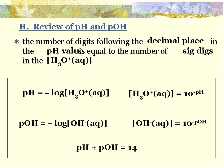 H. Review of p. H and p. OH ¬ the number of digits following