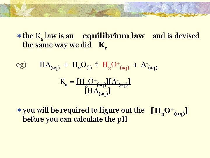 ¬the Ka law is an and is devised equilibrium law the same way we