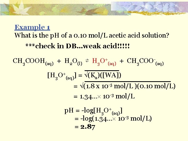 Example 1 What is the p. H of a 0. 10 mol/L acetic acid