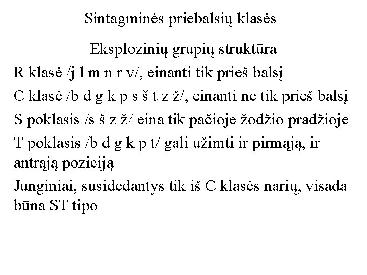 Sintagminės priebalsių klasės Eksplozinių grupių struktūra R klasė /j l m n r v/,