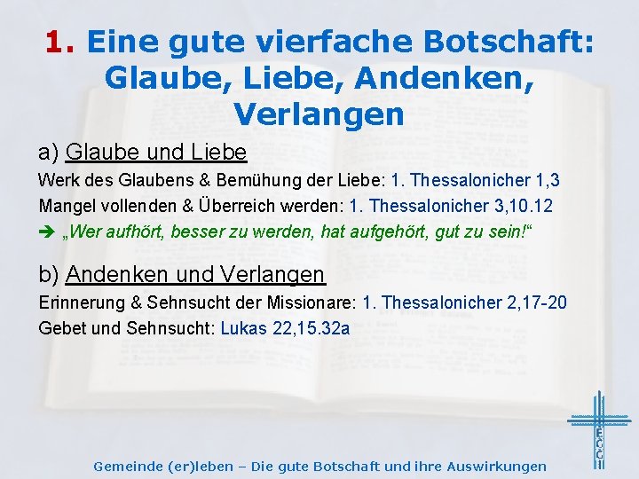 1. Eine gute vierfache Botschaft: Glaube, Liebe, Andenken, Verlangen a) Glaube und Liebe Werk