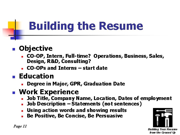 Building the Resume n Objective n n n Education n n CO-OP, Intern, Full-time?