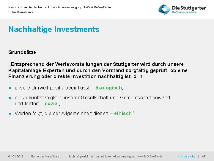 Nachhaltigkeit in der betrieblichen Altersversorgung: b. AV & Grüne. Rente 3. Die Grüne. Rente