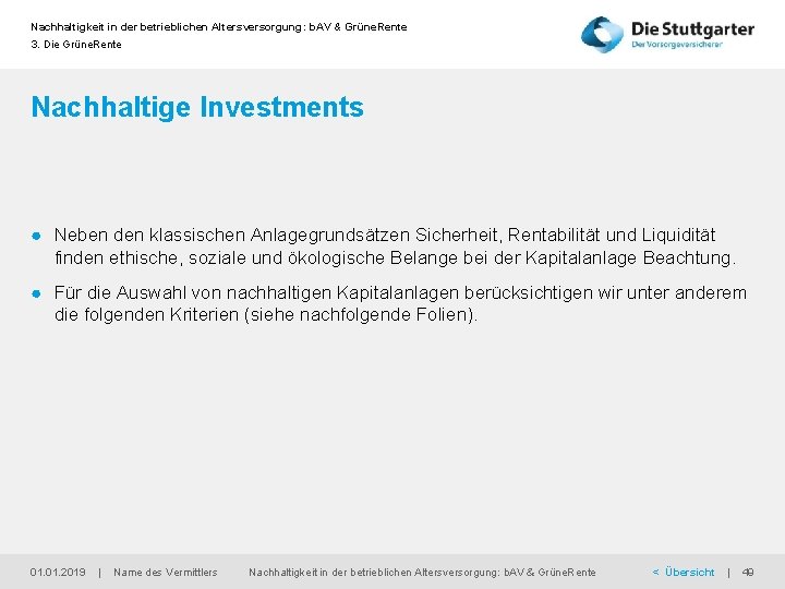 Nachhaltigkeit in der betrieblichen Altersversorgung: b. AV & Grüne. Rente 3. Die Grüne. Rente