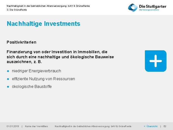 Nachhaltigkeit in der betrieblichen Altersversorgung: b. AV & Grüne. Rente 3. Die Grüne. Rente