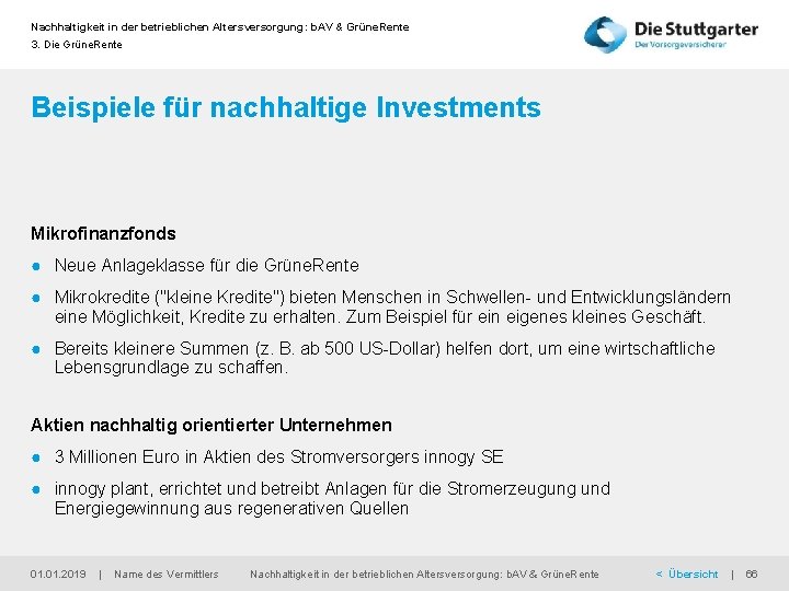 Nachhaltigkeit in der betrieblichen Altersversorgung: b. AV & Grüne. Rente 3. Die Grüne. Rente