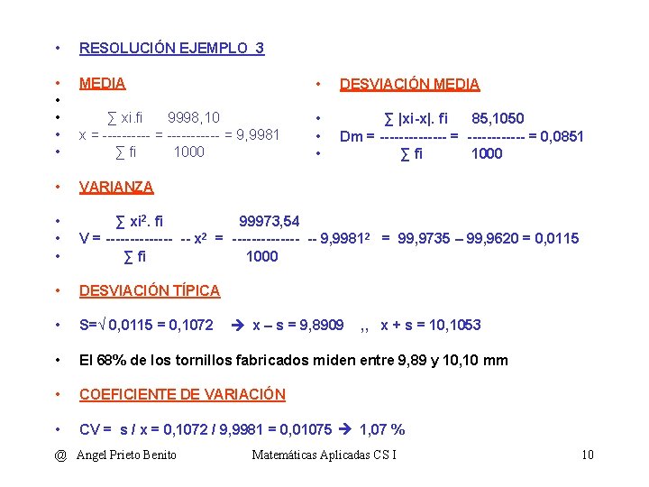  • RESOLUCIÓN EJEMPLO_3 • • • MEDIA • DESVIACIÓN MEDIA ∑ xi. fi