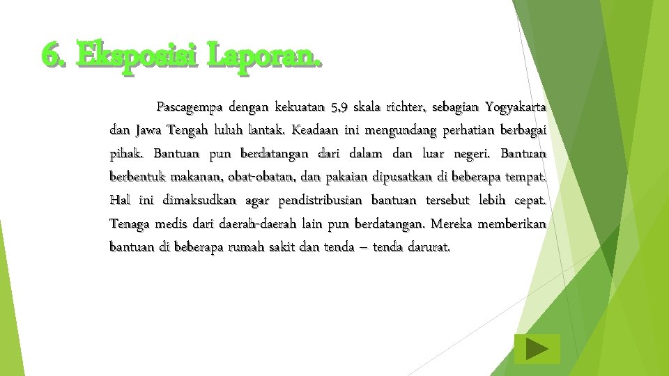6. Eksposisi Laporan. Pascagempa dengan kekuatan 5, 9 skala richter, sebagian Yogyakarta dan Jawa