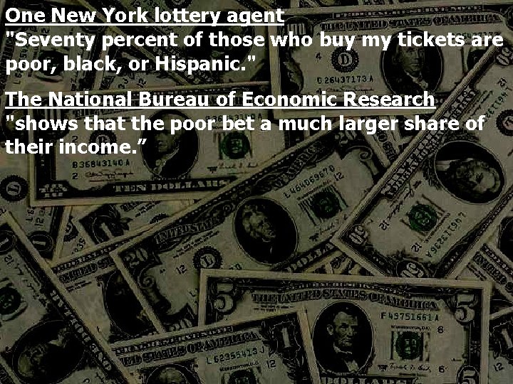 One New York lottery agent "Seventy percent of those who buy my tickets are