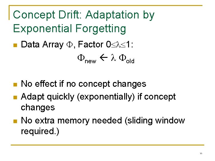 Concept Drift: Adaptation by Exponential Forgetting n Data Array , Factor 0 1: new