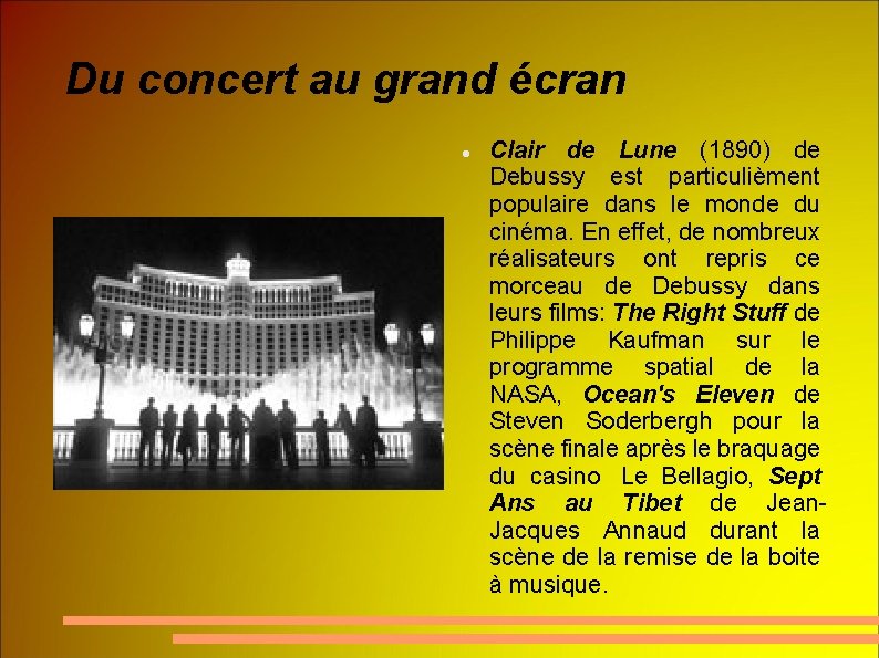 Du concert au grand écran Clair de Lune (1890) de Debussy est particulièment populaire