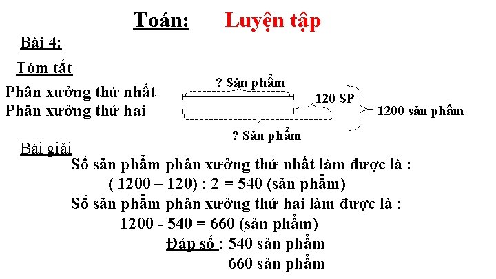 Toán: Luyện tập Bài 4: Tóm tắt Phân xưởng thứ nhất Phân xưởng thứ