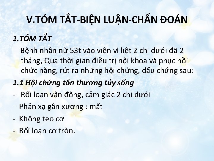 V. TÓM TẮT-BIỆN LUẬN-CHẨN ĐOÁN 1. TÓM TẮT Bệnh nhân nữ 53 t vào