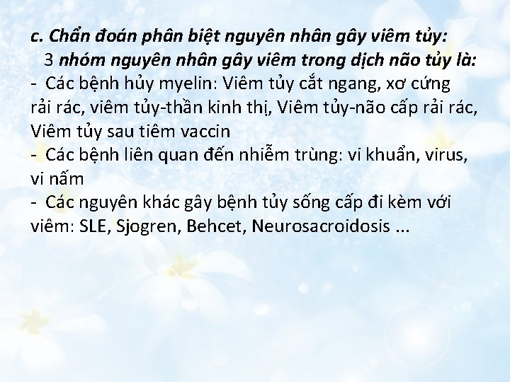 c. Chẩn đoán phân biệt nguyên nhân gây viêm tủy: 3 nhóm nguyên nhân