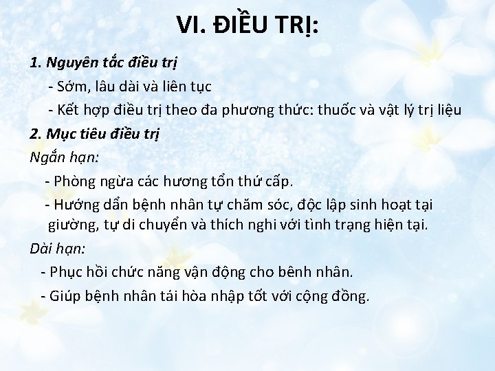 VI. ĐIỀU TRỊ: 1. Nguyên tắc điều trị - Sớm, lâu dài và liên